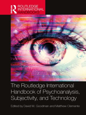 cover image of The Routledge International Handbook of Psychoanalysis, Subjectivity, and Technology